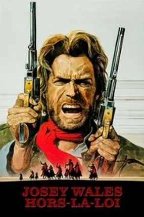 Affiche officielle du film Josey Wales : hors-la-loi (1976) en TrueFrench - HDLight - Regarder en streaming sur GauloisFlix