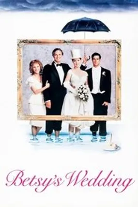 Affiche officielle du film Le Mariage de Betsy (1990) en TrueFrench - HDLight - Regarder en streaming sur GauloisFlix
