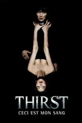 Affiche officielle du film Thirst, ceci est mon sang (2009) en TrueFrench - HDLight - Regarder en streaming sur GauloisFlix