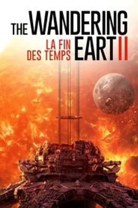 Affiche officielle du film The Wandering Earth II : La fin des temps (2023) en TrueFrench - HDLight - Regarder en streaming sur GauloisFlix