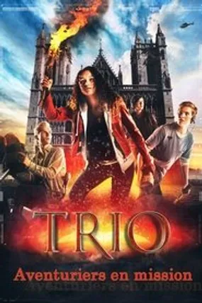 Affiche officielle du film TRIO : Aventuriers en mission (2017) en TrueFrench - DVDRIP - Regarder en streaming sur GauloisFlix