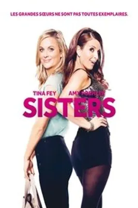 Affiche officielle du film Sisters (2015) en TrueFrench - HDLight - Regarder en streaming sur GauloisFlix