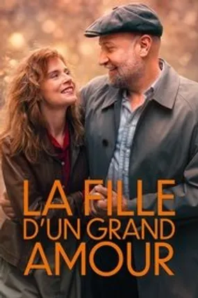 Affiche officielle du film La Fille d'un grand amour (2025) en TrueFrench - HDLight - Regarder en streaming sur GauloisFlix