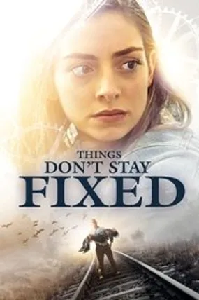 Affiche officielle du film Things Don't Stay Fixed (2021) en VOSTFR - HDLight - Regarder en streaming sur GauloisFlix