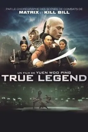 Affiche officielle du film True Legend (2010) en TrueFrench - HDLight - Regarder en streaming sur GauloisFlix