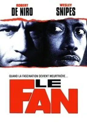 Affiche officielle du film Le Fan (1996) en TrueFrench - HDLight - Regarder en streaming sur GauloisFlix