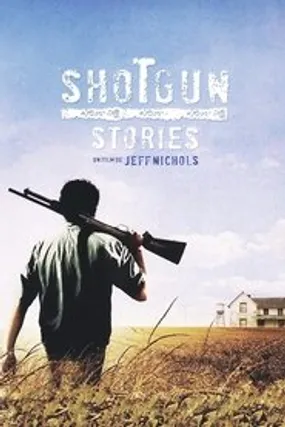 Affiche officielle du film Shotgun Stories (2007) en VOSTFR - DVDRIP - Regarder en streaming sur GauloisFlix