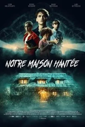 Affiche officielle du film Notre maison hantée (2020) en TrueFrench - HDLight - Regarder en streaming sur GauloisFlix
