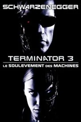 Affiche officielle du film Terminator 3 : Le Soulèvement des machines (2003) en TrueFrench - HDLight - Regarder en streaming sur GauloisFlix
