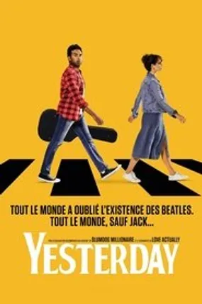 Affiche officielle du film Yesterday (2019) en TrueFrench - HDLight - Regarder en streaming sur GauloisFlix