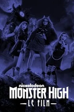 Affiche officielle du film Monster High : le film (2022) en TrueFrench - HDLight - Regarder en streaming sur GauloisFlix