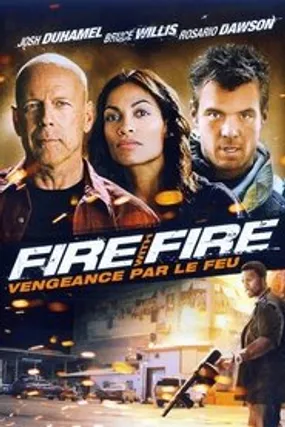 Affiche officielle du film Fire with Fire : Vengeance par le feu (2012) en TrueFrench - HDLight - Regarder en streaming sur GauloisFlix