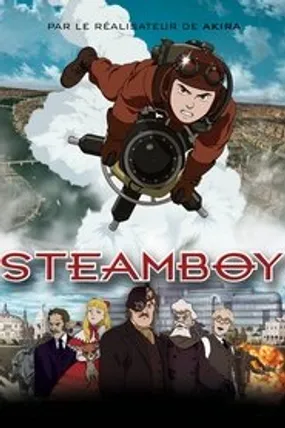 Affiche officielle du film Steamboy (2004) en TrueFrench - HDLight - Regarder en streaming sur GauloisFlix