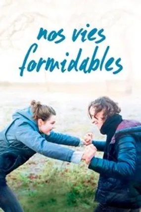 Affiche officielle du film Nos vies formidables (2019) en TrueFrench - HDLight - Regarder en streaming sur GauloisFlix