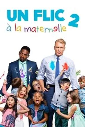 Affiche officielle du film Un flic à la maternelle 2 (2016) en TrueFrench - HDLight - Regarder en streaming sur GauloisFlix