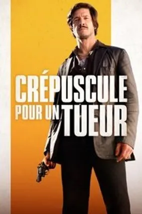 Affiche officielle du film Crépuscule pour un tueur (2023) en French - HDLight - Regarder en streaming sur GauloisFlix