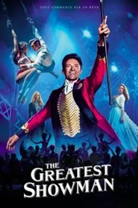 Affiche officielle du film The Greatest Showman (2017) en TrueFrench - HDLight - Regarder en streaming sur GauloisFlix