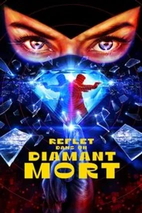 Affiche officielle du film Reflet dans un diamant mort (2025) en TrueFrench - HDLight - Regarder en streaming sur GauloisFlix