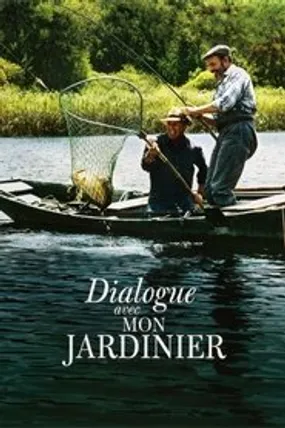 Affiche officielle du film Dialogue avec mon jardinier (2007) en TrueFrench - HDLight - Regarder en streaming sur GauloisFlix