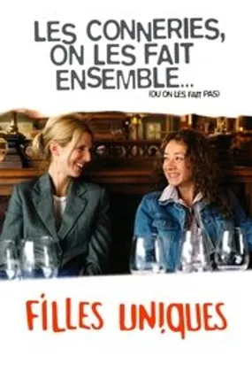 Affiche officielle du film Filles uniques (2003) en TrueFrench - HDLight - Regarder en streaming sur GauloisFlix