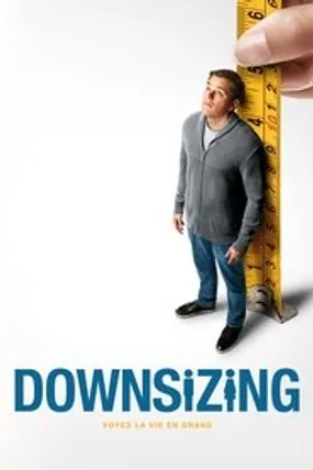 Affiche officielle du film Downsizing (2017) en TrueFrench - HDLight - Regarder en streaming sur GauloisFlix