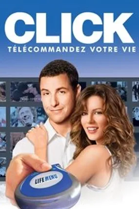 Affiche officielle du film Click : Télécommandez votre vie (2006) en TrueFrench - HDLight - Regarder en streaming sur GauloisFlix