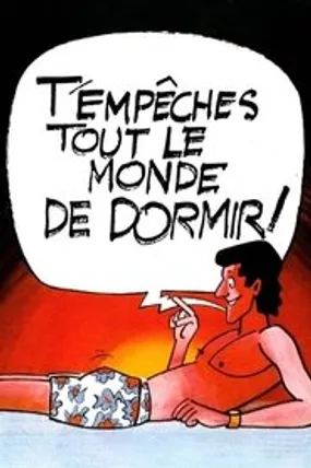 Affiche officielle du film T'empêches tout le monde de dormir (1982) en TrueFrench - HDLight - Regarder en streaming sur GauloisFlix