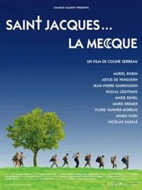 Affiche officielle du film Saint-Jacques… La Mecque (2005) en TrueFrench - HDLight - Regarder en streaming sur GauloisFlix