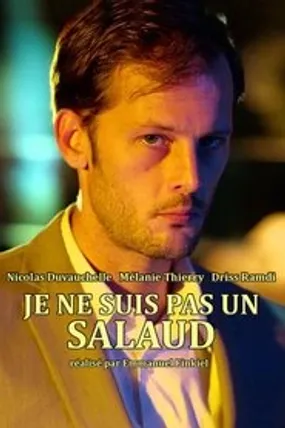 Affiche officielle du film Je ne suis pas un salaud (2016) en French - HDLight - Regarder en streaming sur GauloisFlix