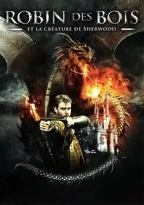 Affiche officielle du film Robin des bois et la créature de Sherwood (2009) en TrueFrench - DVDRIP - Regarder en streaming sur GauloisFlix