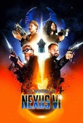 Affiche officielle du film Les Aventures du Nexus VI (2025) en TrueFrench - HDLight - Regarder en streaming sur GauloisFlix