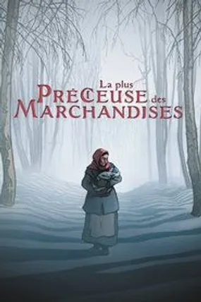 Affiche officielle du film La plus précieuse des marchandises (2024) en TrueFrench - HDLight - Regarder en streaming sur GauloisFlix