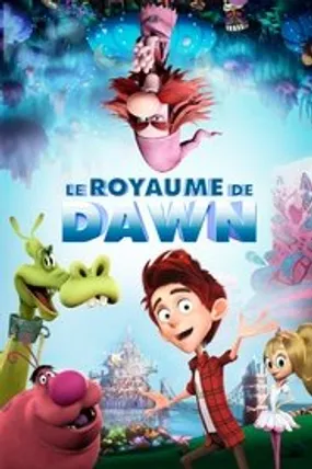 Affiche officielle du film Le Royaume de Dawn (2018) en TrueFrench - HDLight - Regarder en streaming sur GauloisFlix