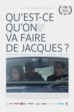 Affiche officielle du film Qu'est-ce qu'on va faire de Jacques ? (2021) en French - Bdrip LD - Regarder en streaming sur GauloisFlix
