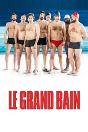 Affiche officielle du film Le Grand Bain (2018) en French - HDLight - Regarder en streaming sur GauloisFlix