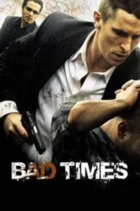 Affiche officielle du film Bad Times (2005) en French - HDLight - Regarder en streaming sur GauloisFlix