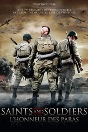 Affiche officielle du film Saints and Soldiers : L'Honneur des paras (2012) en TrueFrench - HDLight - Regarder en streaming sur GauloisFlix