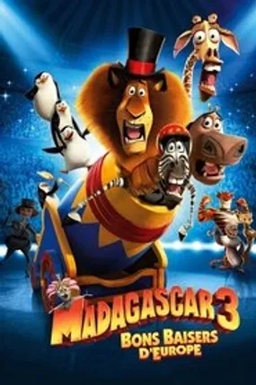 Affiche officielle du film Madagascar 3 : Bons baisers d'Europe (2012) en TrueFrench - HDLight - Regarder en streaming sur GauloisFlix