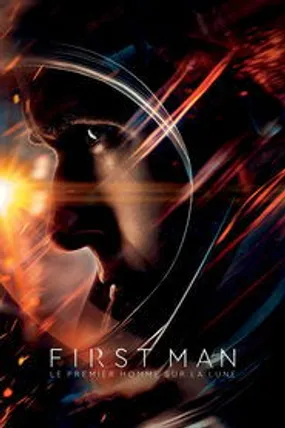 Affiche officielle du film First Man - Le Premier Homme sur la Lune (2018) en TrueFrench - HDLight - Regarder en streaming sur GauloisFlix