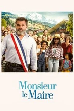 Affiche officielle du film Monsieur le Maire (2023) en French - HDLight - Regarder en streaming sur GauloisFlix
