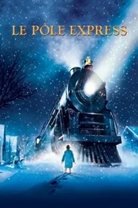 Affiche officielle du film Le Pôle express (2004) en TrueFrench - HDLight - Regarder en streaming sur GauloisFlix