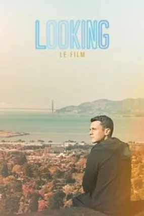 Affiche officielle du film Looking : Le film (2016) en French - Regarder en streaming sur GauloisFlix