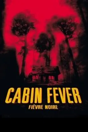 Affiche officielle du film Cabin Fever (2003) en TrueFrench - HDLight - Regarder en streaming sur GauloisFlix