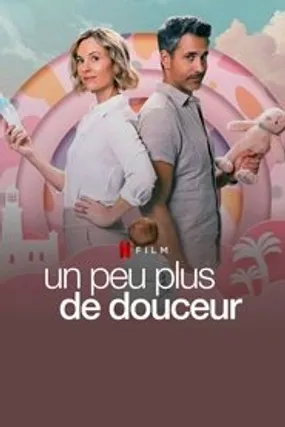 Affiche officielle du film Un peu plus de douceur (2025) en TrueFrench - HDLight - Regarder en streaming sur GauloisFlix