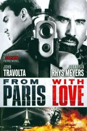 Affiche officielle du film From Paris with Love (2010) en TrueFrench - HDLight - Regarder en streaming sur GauloisFlix