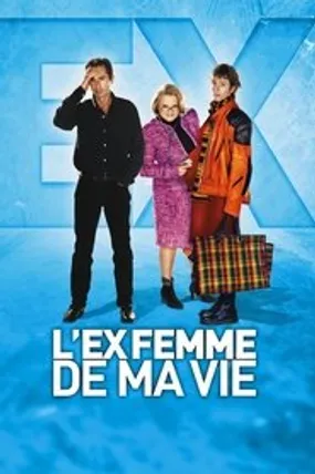 Affiche officielle du film L'Ex-femme de ma vie (2004) en French - HDLight - Regarder en streaming sur GauloisFlix