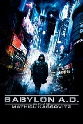 Affiche officielle du film Babylon A.D. (2008) en TrueFrench - HDLight - Regarder en streaming sur GauloisFlix
