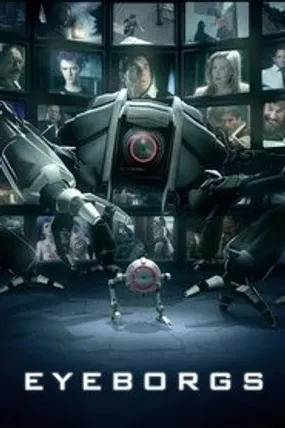 Affiche officielle du film Eyeborgs (2009) en TrueFrench - HDLight - Regarder en streaming sur GauloisFlix