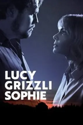 Affiche officielle du film Lucy Grizzli Sophie (2024) en French - HDLight - Regarder en streaming sur GauloisFlix