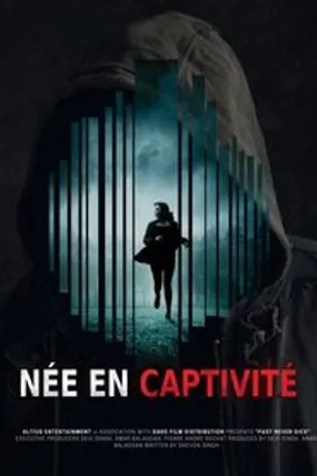 Affiche officielle du film Née en captivité (2019) en French - DVDRIP - Regarder en streaming sur GauloisFlix